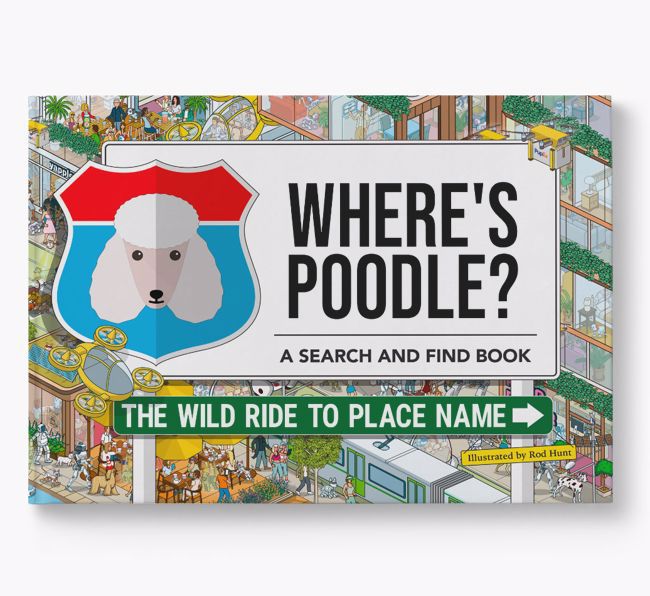 Personalised Poodle Book: Where's Poodle? Volume 3
